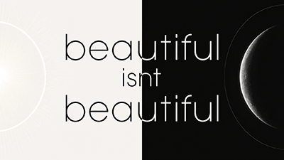 beautiful isnt beautiful